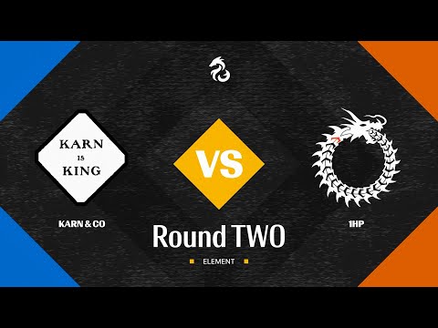 Karn & Co vs. 1HP // ELEMENT ONE -  Round 2