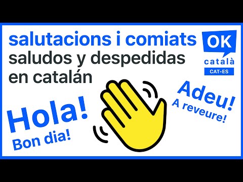 Salutacions i comiats / Saludos y despedidas en catalán 👋 | OK CATALÀ | CAT-ES-EN | 4K