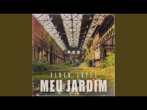 Meu Jardim - Elder Lopes