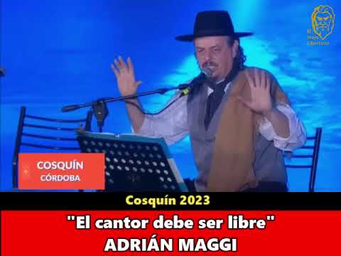"EL CANTOR DEBE SER LIBRE"Espectacular recitado de Adrián Maggi en Cosquín 2023.
