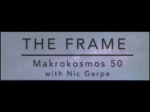 The Frame: Makrokosmos 50