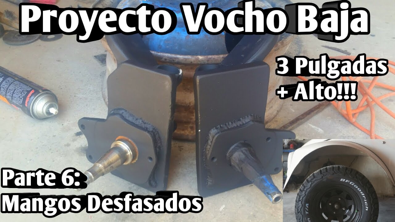 Vocho Baja Parte 6: Mangos/Espigas desfasados para vocho y rotulas nuevas3 Pulgadas mas Alto !!!