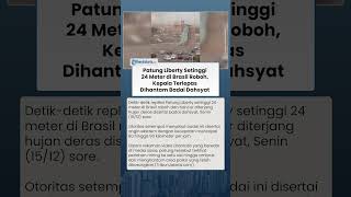 Rekaman Detik-detik Patung Liberty Setinggi 24 Meter di Brasil Roboh hingga Kepala Terlepas