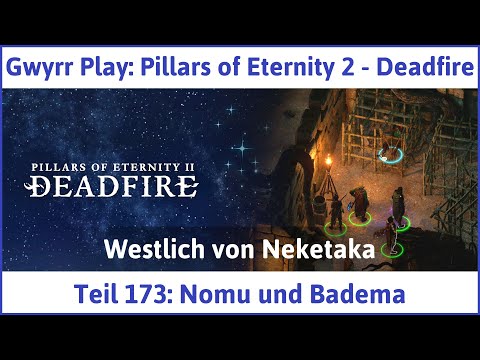 Pillars of Eternity 2 deutsch Deadfire Teil 173 - Nomu und Badema Let's Play