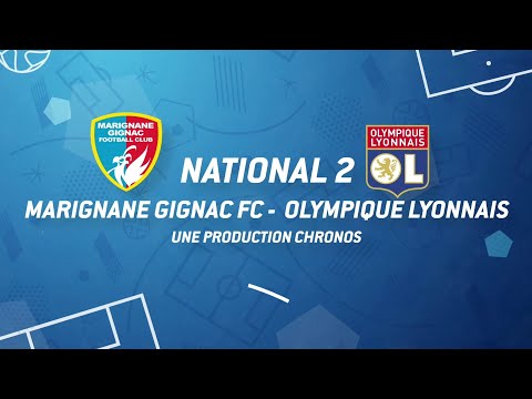 FOOT// NATIONAL 2 // MARIGNANE GIGNAC FC - OLYMPIQUE LYONNAIS