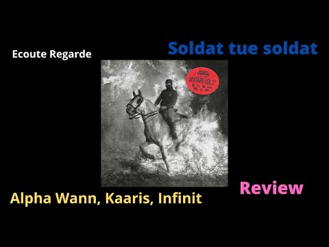 [Alpha Wann, Kaaris, Infinit' - Soldat tue soldat Review] - Ecoute regarde