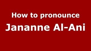 How to pronounce Jananne Al-Ani