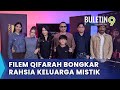 Filem Qifarah Bongkar Rahsia Keluarga Mistik B9