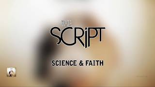 The Script - Science &amp; Faith | Lyrics