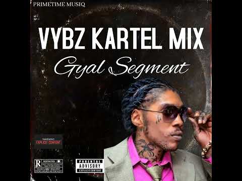 VYBZ KARTEL MIX 2024 [GYAL SEGMENT] - EXPLICIT VERSION | VYBZ KARTEL DANCEHALL MIX | BEDROOM SONGS