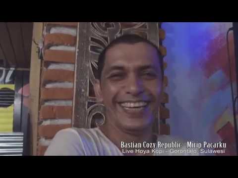 Bastian Cozy Republic - Mirip Pacarku (Live Hoya Kopi - Gorontalo)