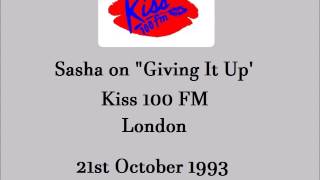 [3/4] Sasha - Giving It Up, Kiss100 FM, 21st Oct 93