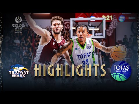 Trapani Shark v Tofas Bursa | Highlights | #BasketballCL 2025-26