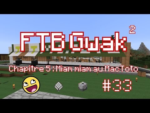 FTB Gwak² #33 - Fin du MacToto : so much crafts !
