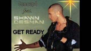 Shawn Desman ft Ghetto Concept - Get Ready (Remix)