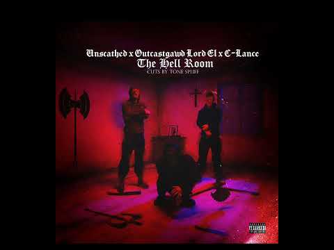 Unscathed "The Hell Room" feat. OutcastGawd Lord EL & Tone Spliff prod. C-Lance
