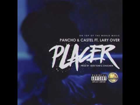Pancho & Castel Ft. Lary Over – Placer