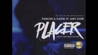 Pancho & Castel Ft. Lary Over – Placer