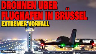Drohnen über Brüssel - Extremer Vorfall
