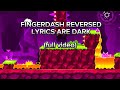 FINGERDASH LYRICS ARE DARK Full Video