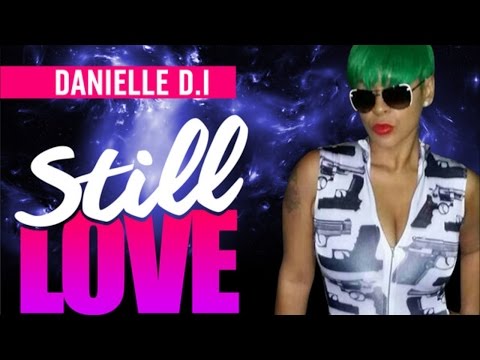 Danielle D.I. - Still Love Yuh [Tanbad Riddim] September 2014