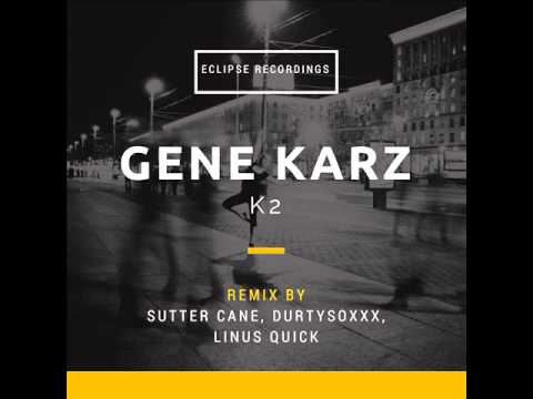 Gene Karz - K2 (Durtysoxxx Remix) [Eclipse Recordings]