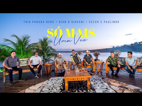 Só Mais Uma Vez - Trio Parada Dura ft. Gian e Giovani, Cezar e Paulinho #NaChalana2