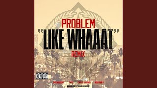 Like Whaaat (feat. Wiz Khalifa, Tyga, Chris Brown &amp; Master P)