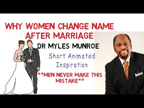 Why a Woman Must CHANGE HER NAME AFTER MARRIAGE - Myles Munroe (MUST WATCH NOW!!!)