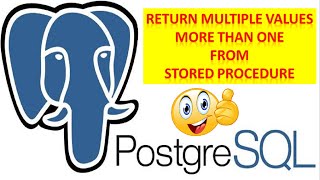 How To Create A Stored Procedure And Return Multiple Values From The Stored Procedure In PostgreSQL