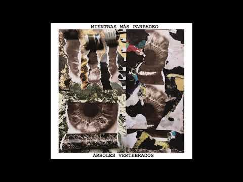 Árboles Vertebrados (Feat SAAIL) - Mientras más parpadeo