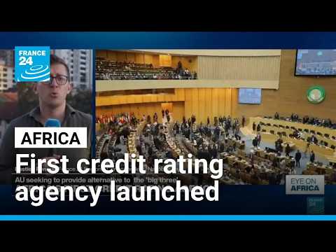 African Union launches continent's first credit rating agency