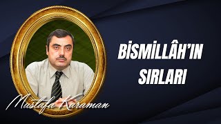 Mustafa Karaman - Bismillâhirrahmânirrahîm'in Sırları...