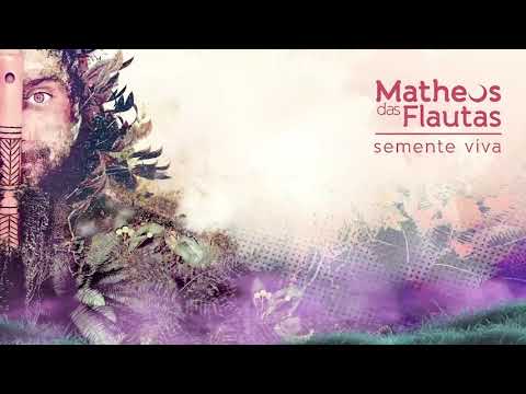 SEMENTE VIVA - Matheus das Flautas