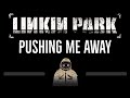 Linkin Park • Pushing Me Away (CC) 🎤 [Karaoke] [Instrumental Lyrics]