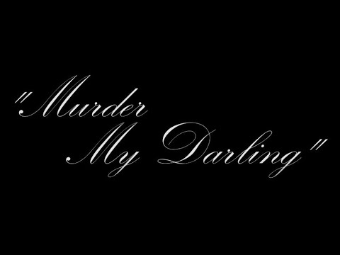 Murder My Darling - Short Film