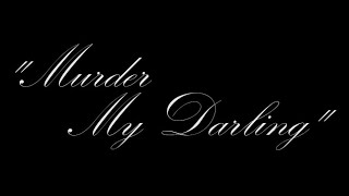 Murder My Darling - Short Film