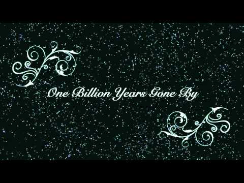 One Billion Years Gone By