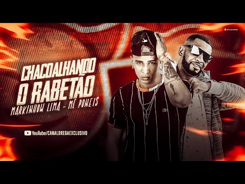 MARKINHOW LIMA Feat. MC PONEIS - CHACOALHANDO O RABETÃO