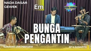 Download lagu Bunga pengantin karaoke - Rita sugiarto nada cewek Em bangplak mp3