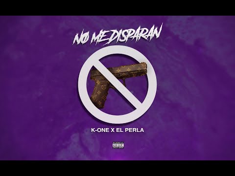K-One - No Me Disparan (Feat. El Perla)