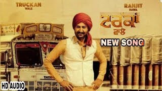 Ranjit Bawa: Truckan Wale (Official Song) | Nick Dhammu | Lovely Noor | New Punjabi Songs