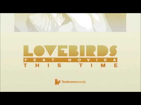 Lovebirds & Novika   This Time Gorge Remix HD