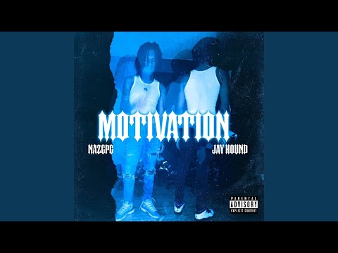 Jay Hound - Motivation (feat. NazGPG)