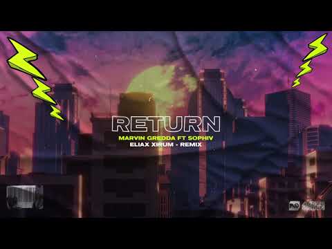 Marvin Gredda ft. Sophiv - Return (Eliax Xirum Remix)