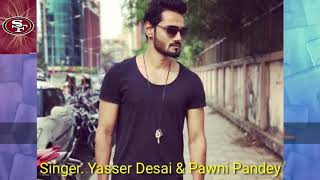 New Song Baby Jaanlewa hai. Singer Yasser Desai &amp; Pawni Pandey.