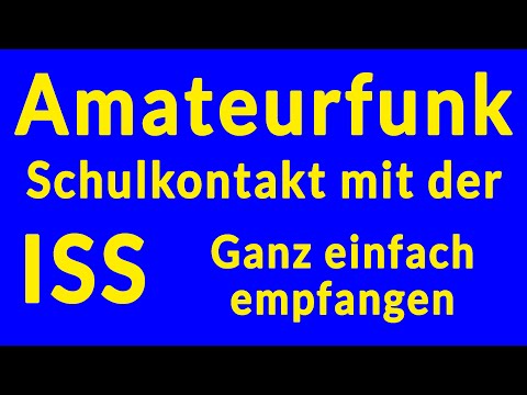 Amateurfunk Praxis - ISS Schulkontakt ohne Funkgerät hören