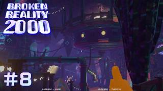 【新たなる仮想現実】 Broken Reality 2000 【実況プレイ】 #8