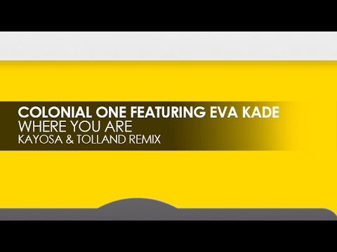 Colonial One featuring Eva Kade - Where You Are (Kayosa & Tolland Remix)