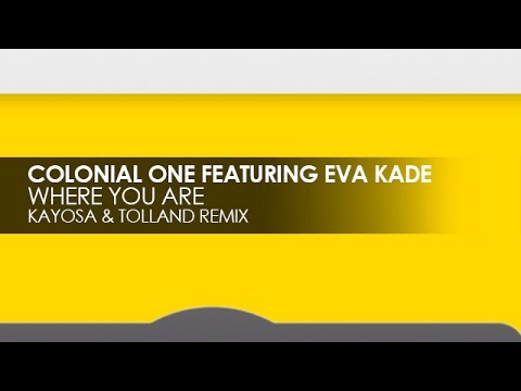 Colonial One featuring Eva Kade - Where You Are (Kayosa & Tolland Remix)